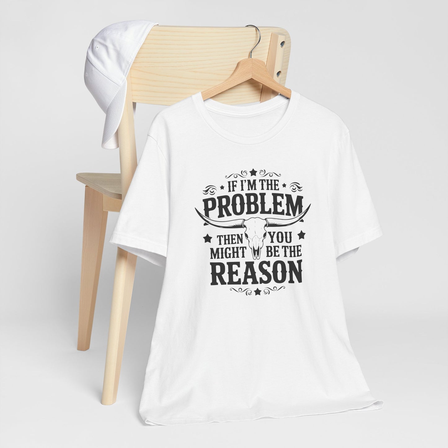 If I’m the Problem Western Graphic Tee | Funny Cowgirl Shirt | Longhorn Skull T-Shirt