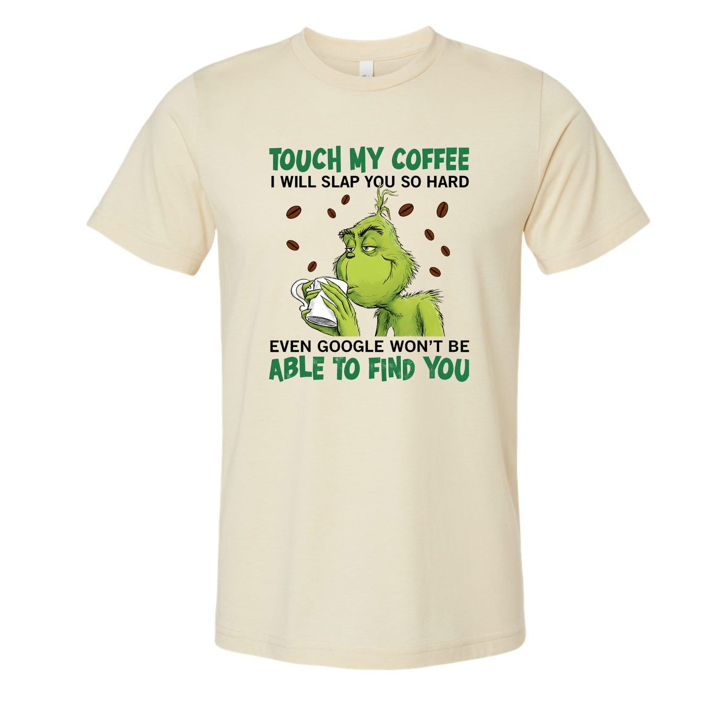 Don’t Touch My Coffee Tee – Funny Holiday Attitude Shirt