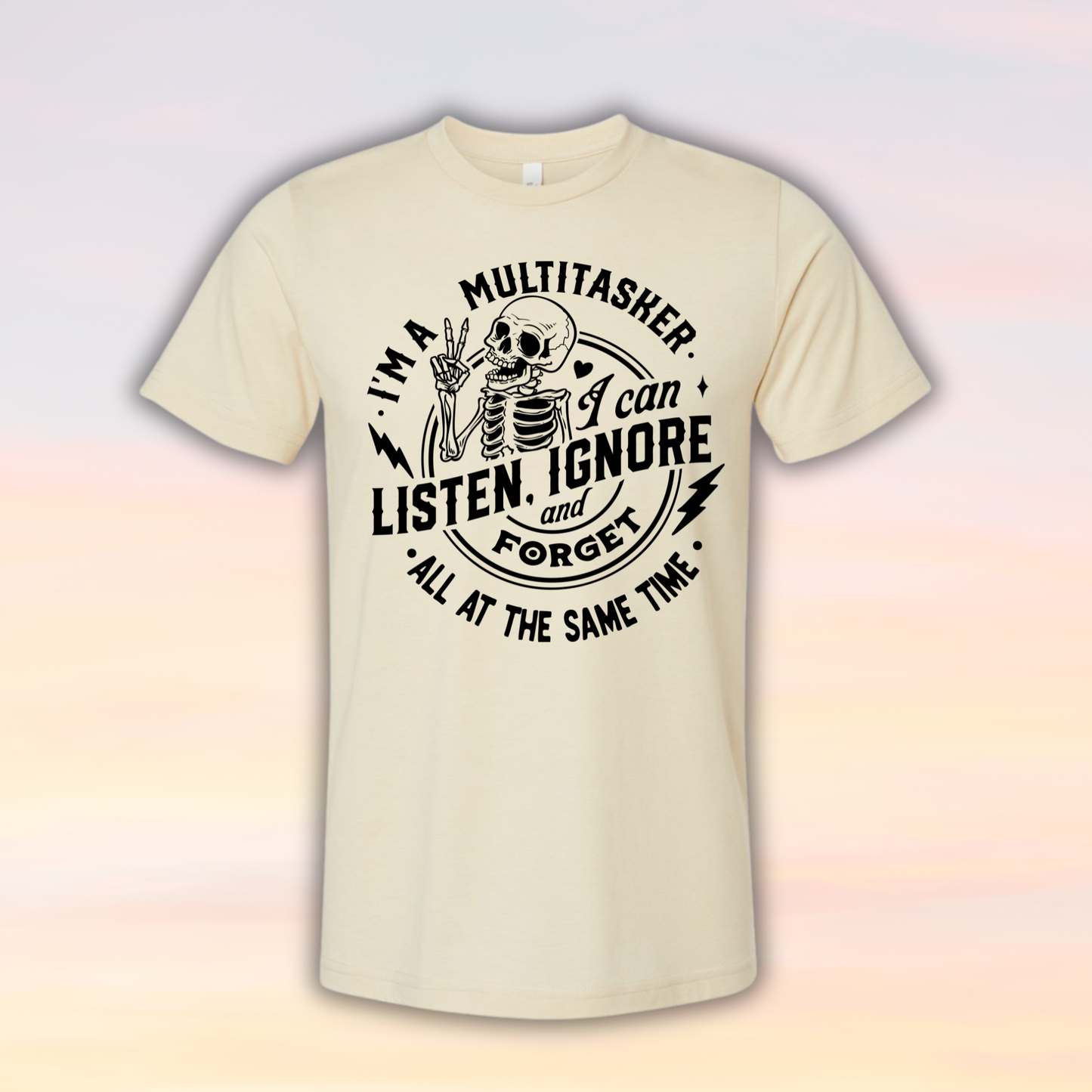 I Am A MultiTasker, I can Listen And Ignore At The Same Time Shirt