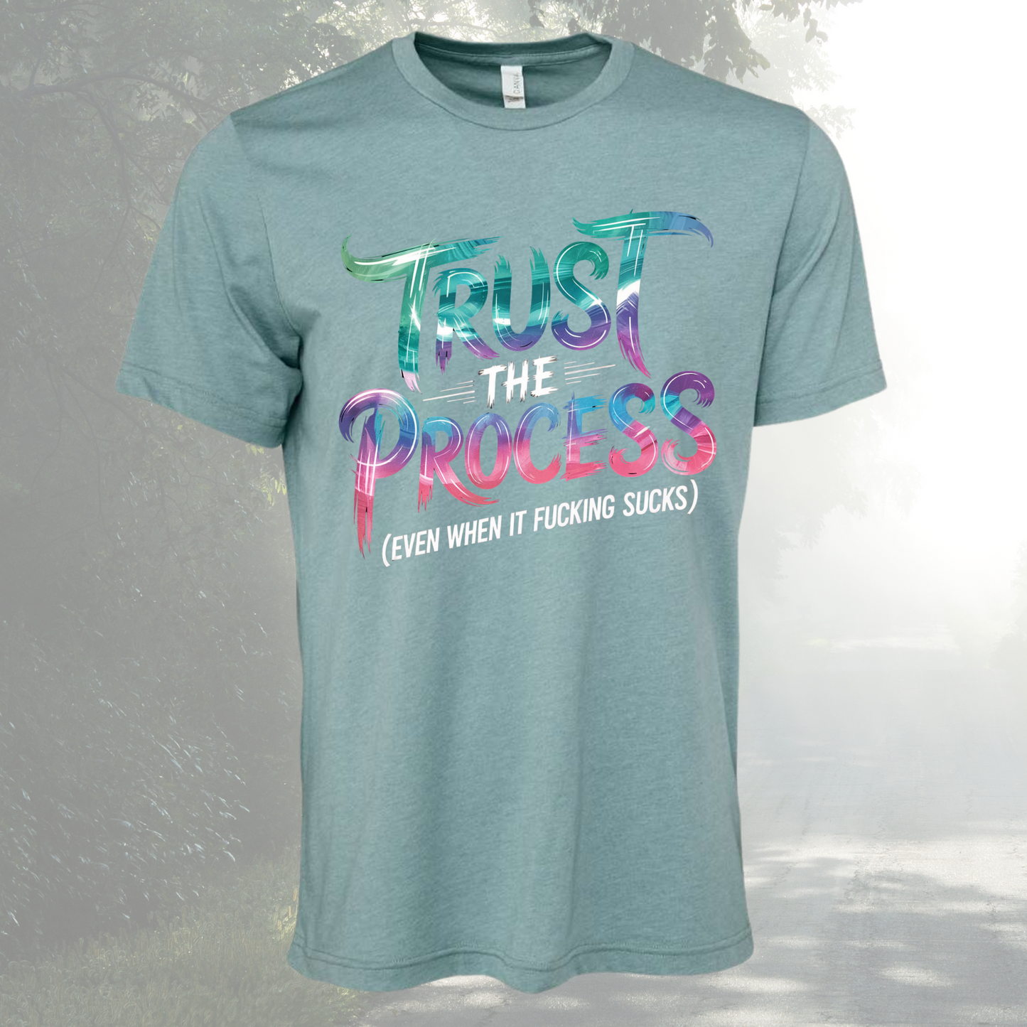 Trust The Process Even When It Fucking Sucks Tee