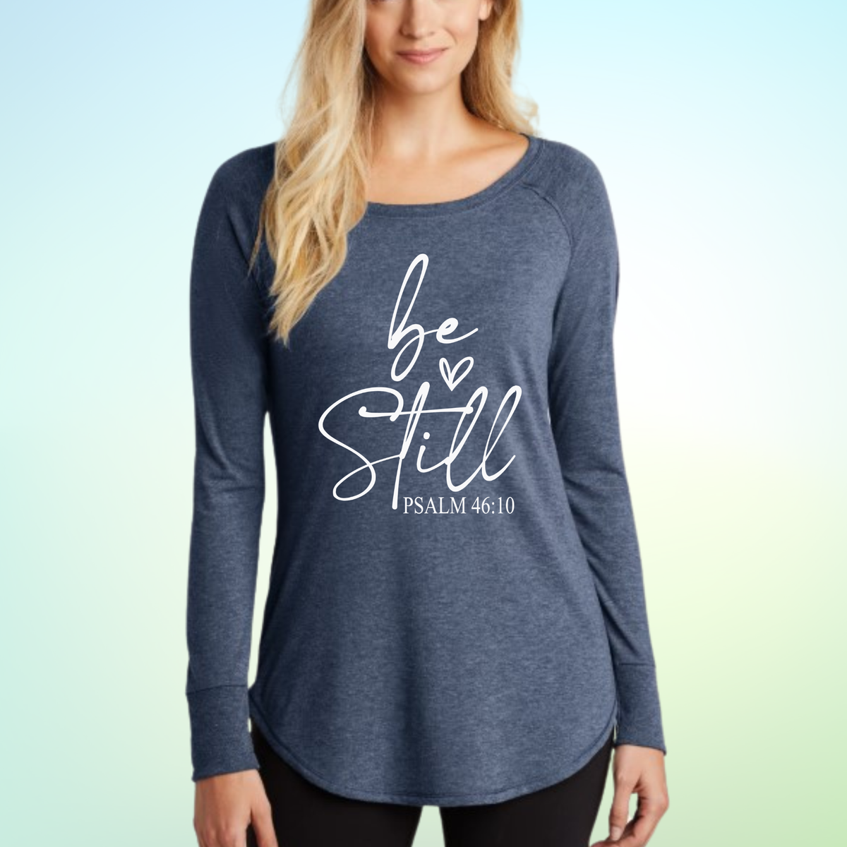 Be Still Psalm 46:10 Women's Long Sleeve Tunic