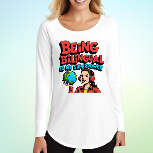 Being Bilingual is My Superpower Long Sleeve Woman's shirt