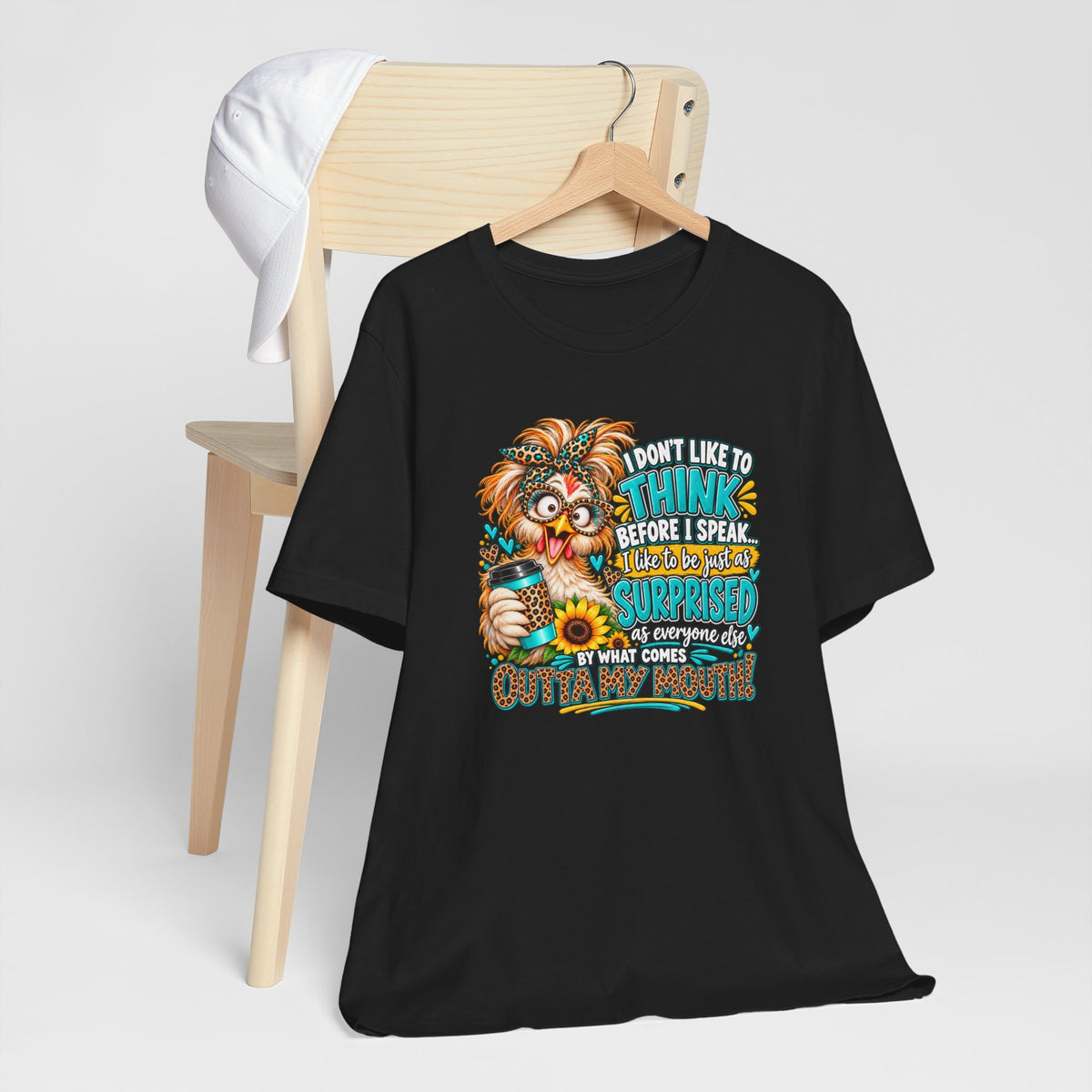 I Don't Like to Think Before I Speak Funny Chicken Tee