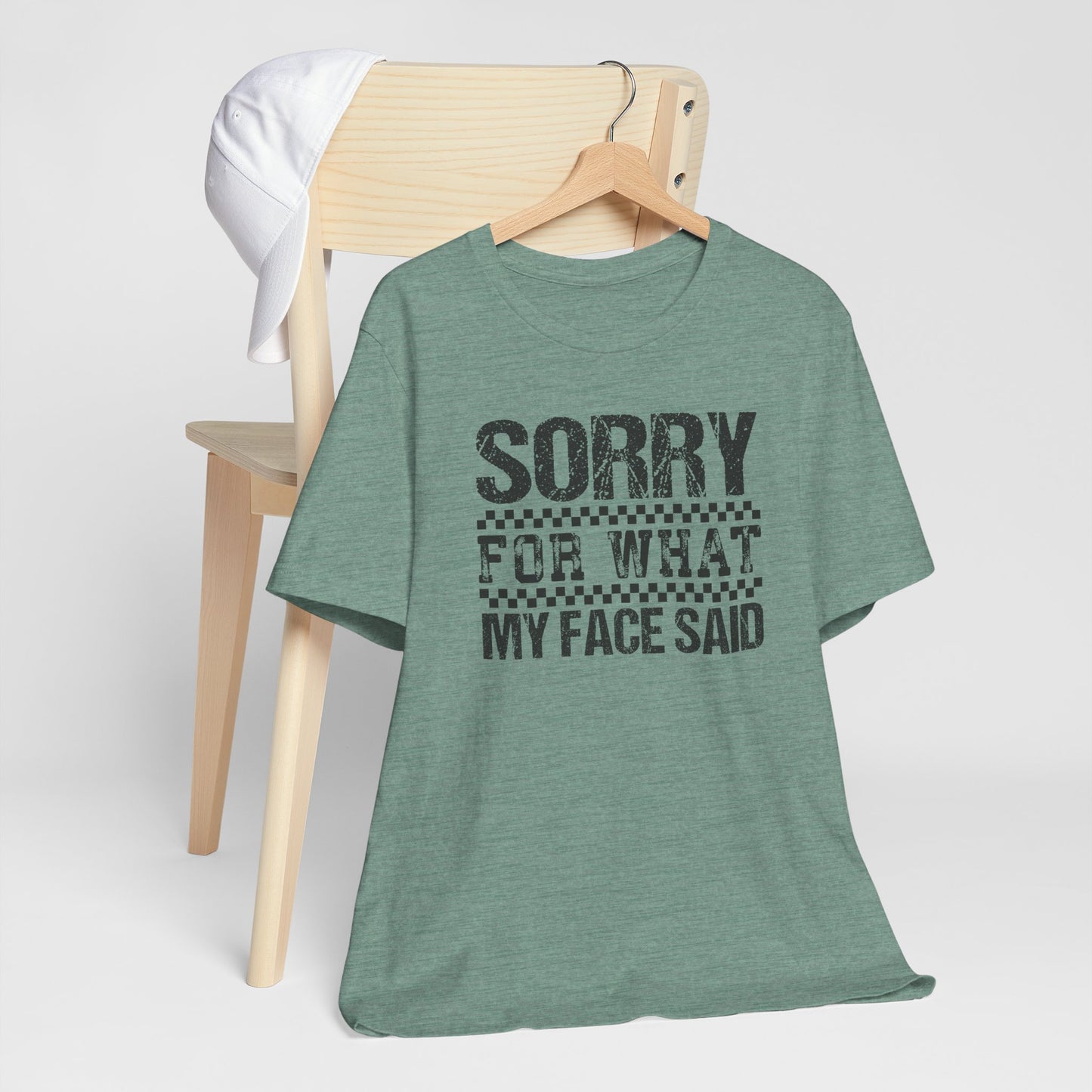 Sorry For What My Face Said Shirt – Funny Sarcastic Women’s Graphic Tee