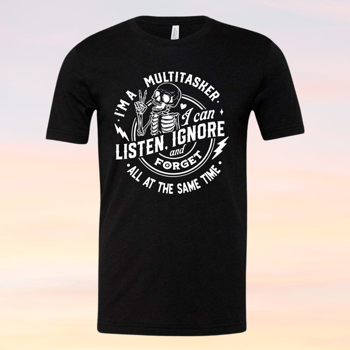 I Am A MultiTasker, I can Listen And Ignore At The Same Time Shirt
