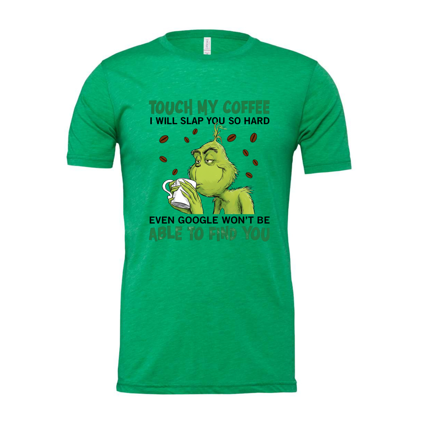 Don’t Touch My Coffee Tee – Funny Holiday Attitude Shirt