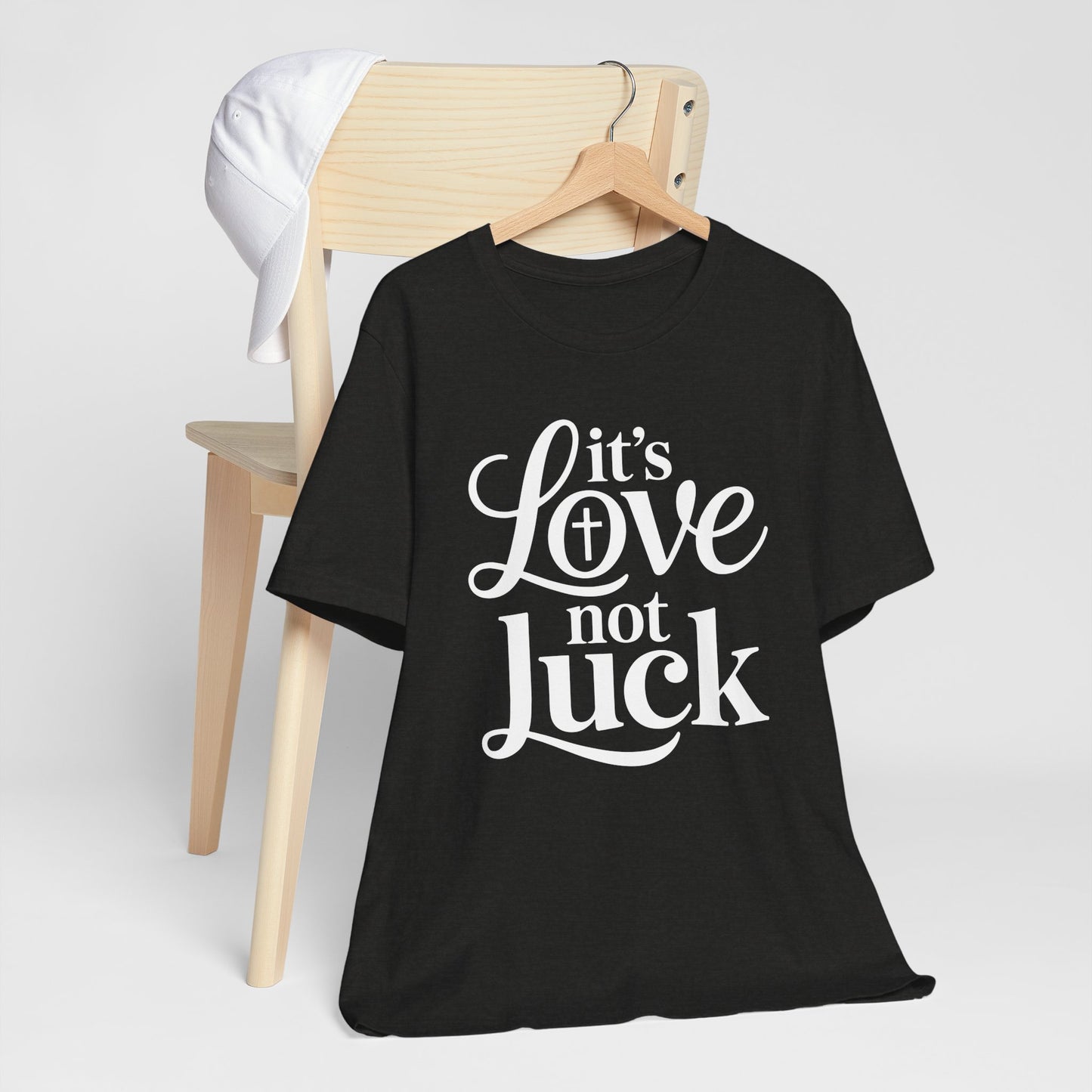 It’s Love Not Luck Women’s Graphic Tee – Inspirational Shirt