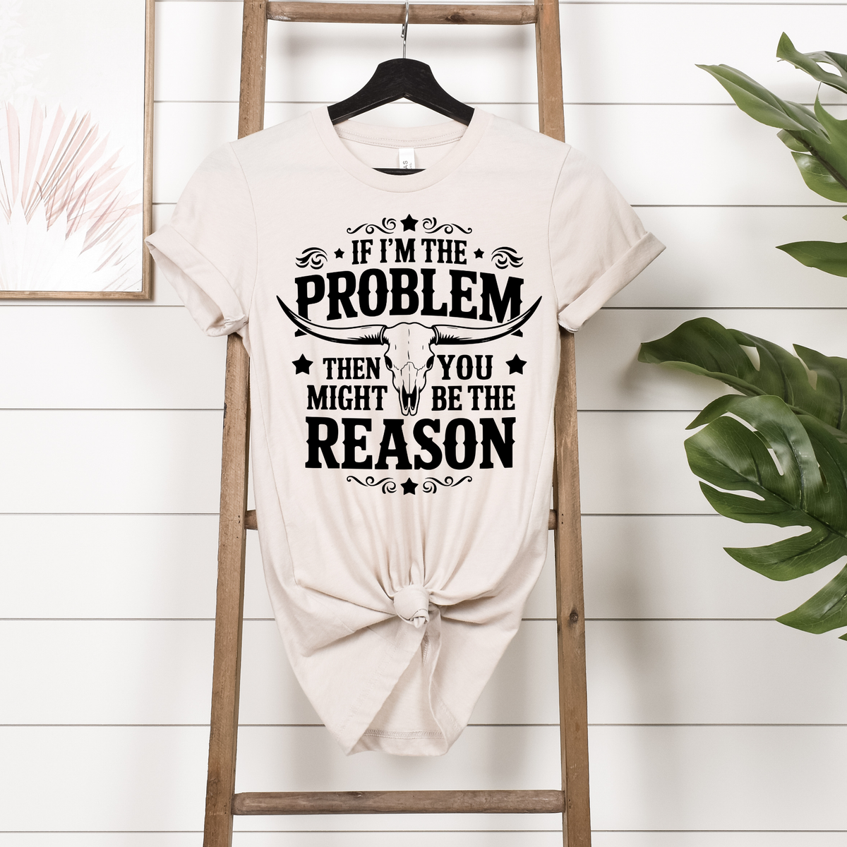 If I’m the Problem Western Graphic Tee | Funny Cowgirl Shirt | Longhorn Skull T-Shirt