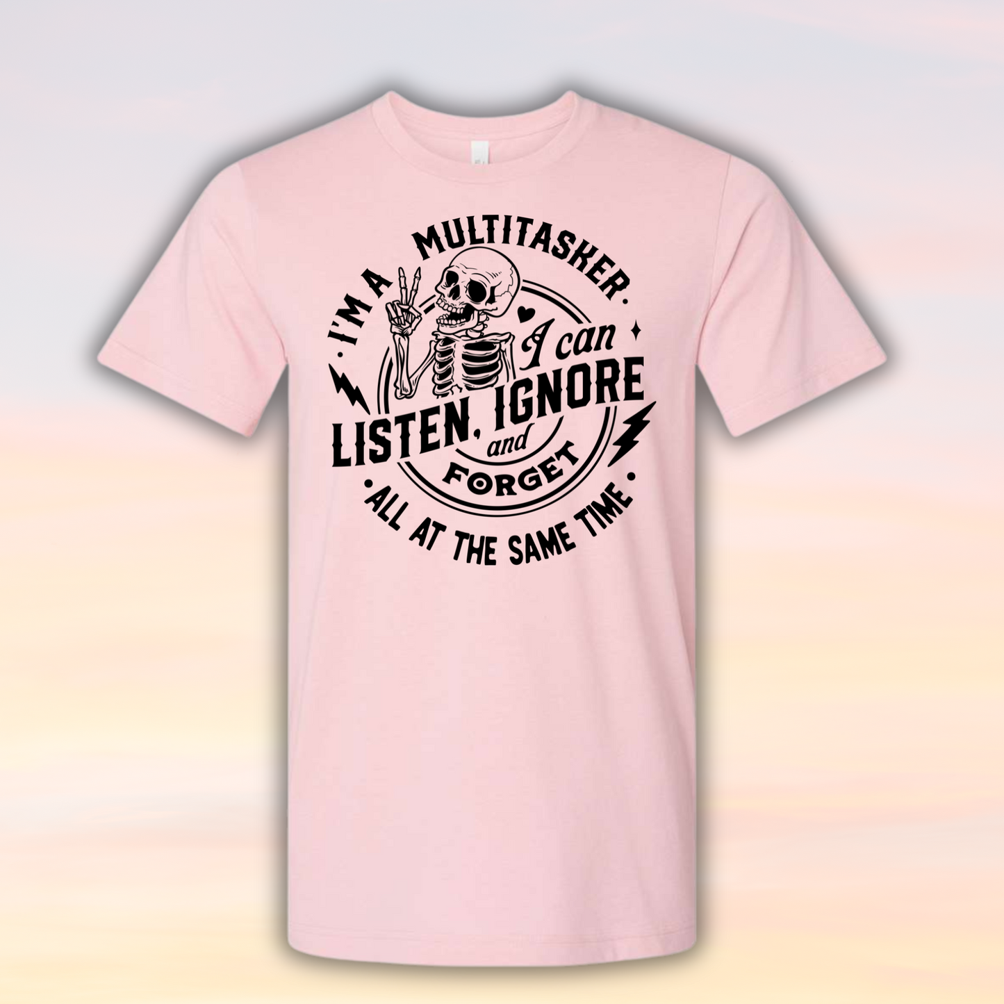 I Am A MultiTasker, I can Listen And Ignore At The Same Time Shirt