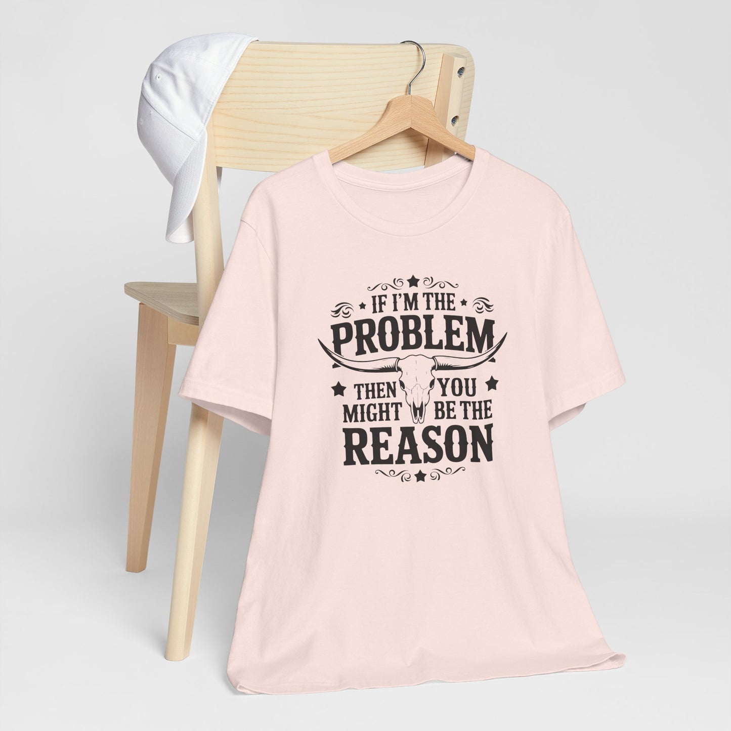 If I’m the Problem Western Graphic Tee | Funny Cowgirl Shirt | Longhorn Skull T-Shirt