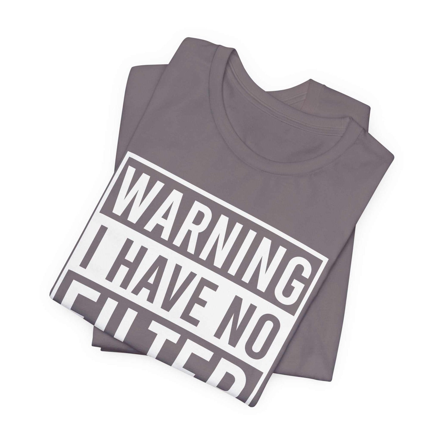Black Bella Canvas 3001 unisex tee with "Warning I Have No Filter" text design