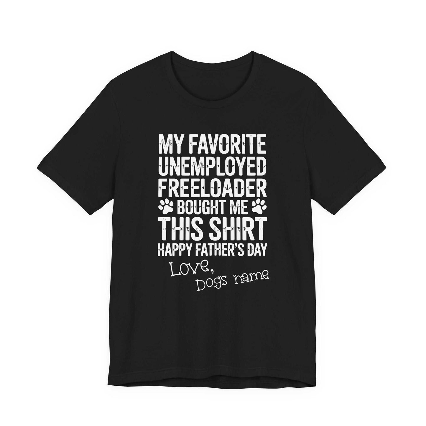 Funny Dog Dad Shirt with playful paw prints and humorous text about unemployed freeloaders