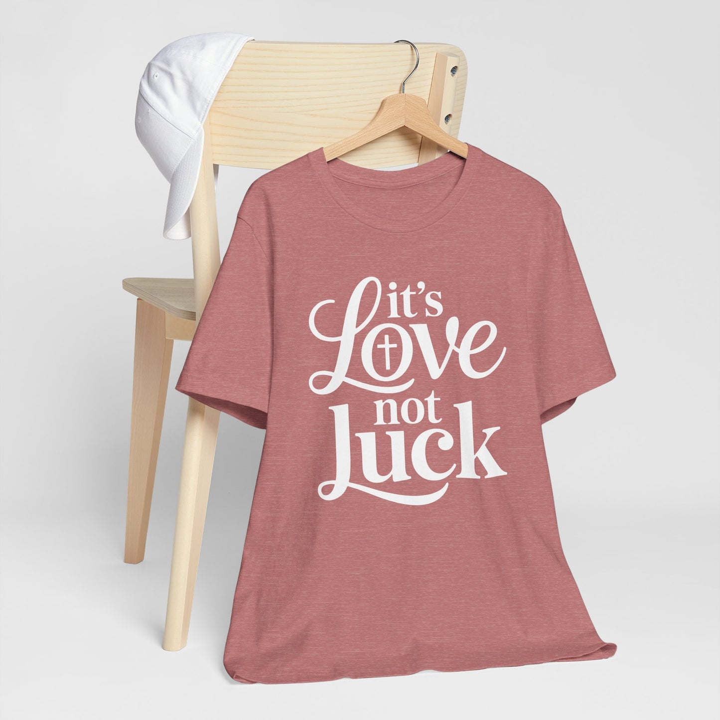 It’s Love Not Luck Women’s Graphic Tee – Inspirational Shirt