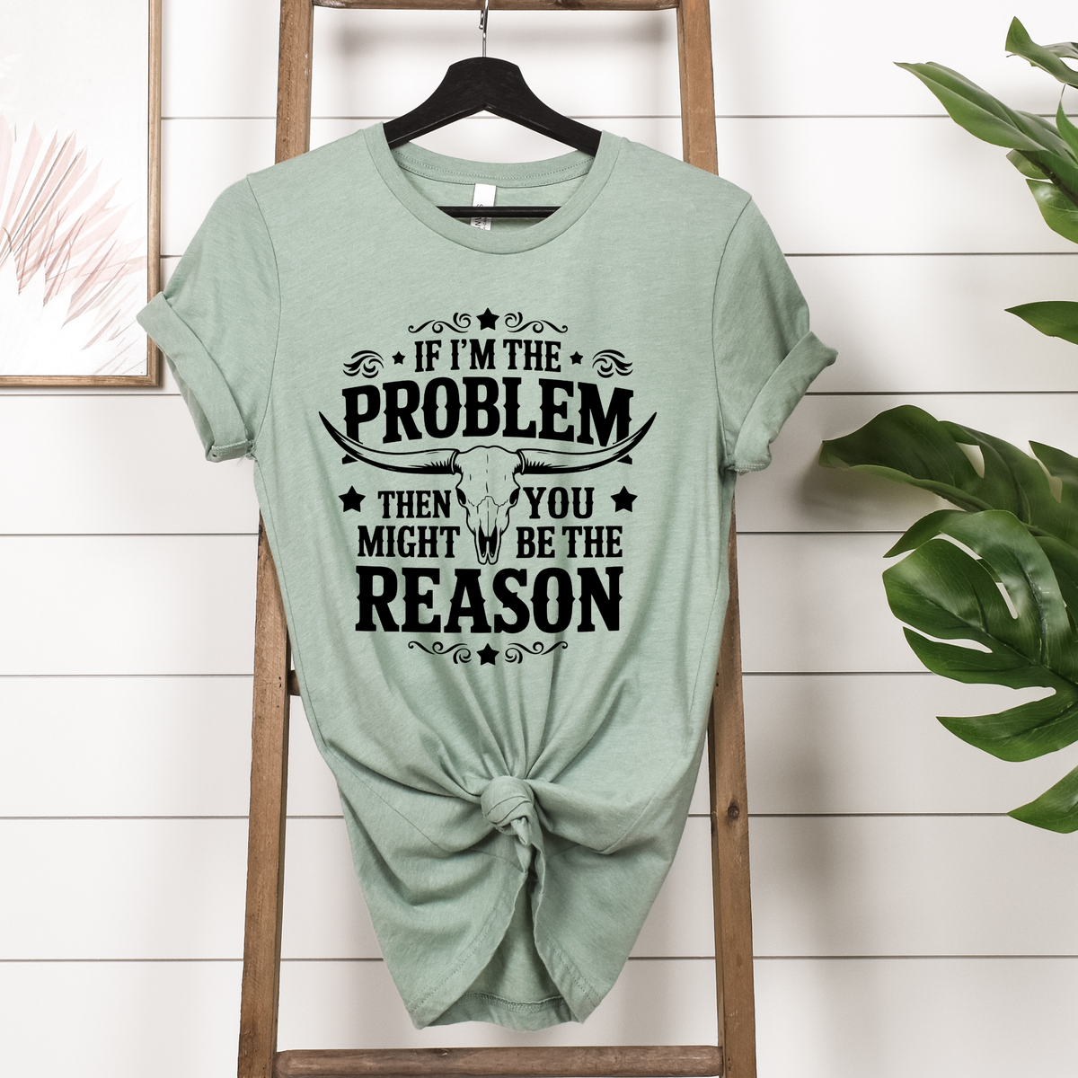 If I’m the Problem Western Graphic Tee | Funny Cowgirl Shirt | Longhorn Skull T-Shirt