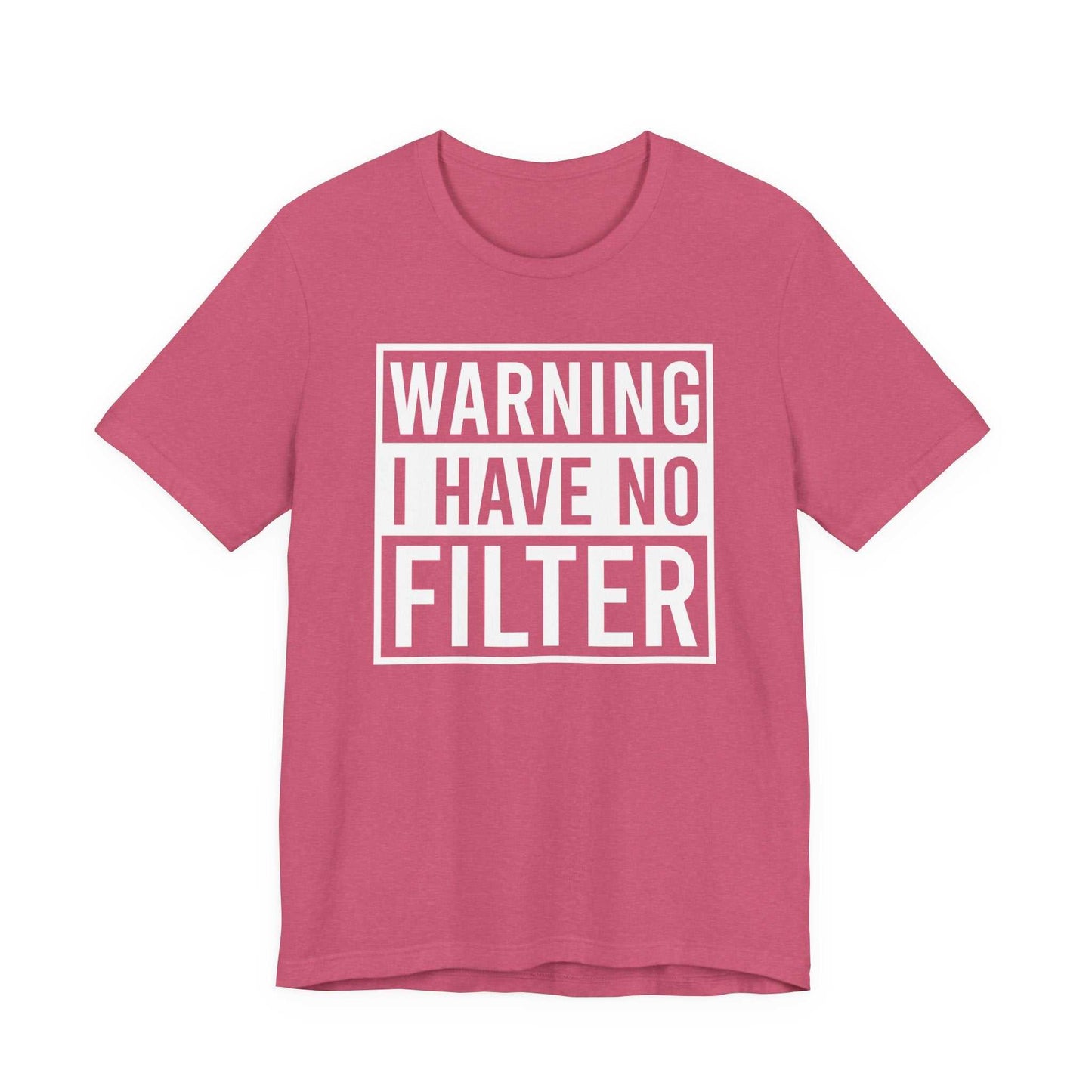 Black Bella Canvas 3001 unisex tee with "Warning I Have No Filter" bold text design