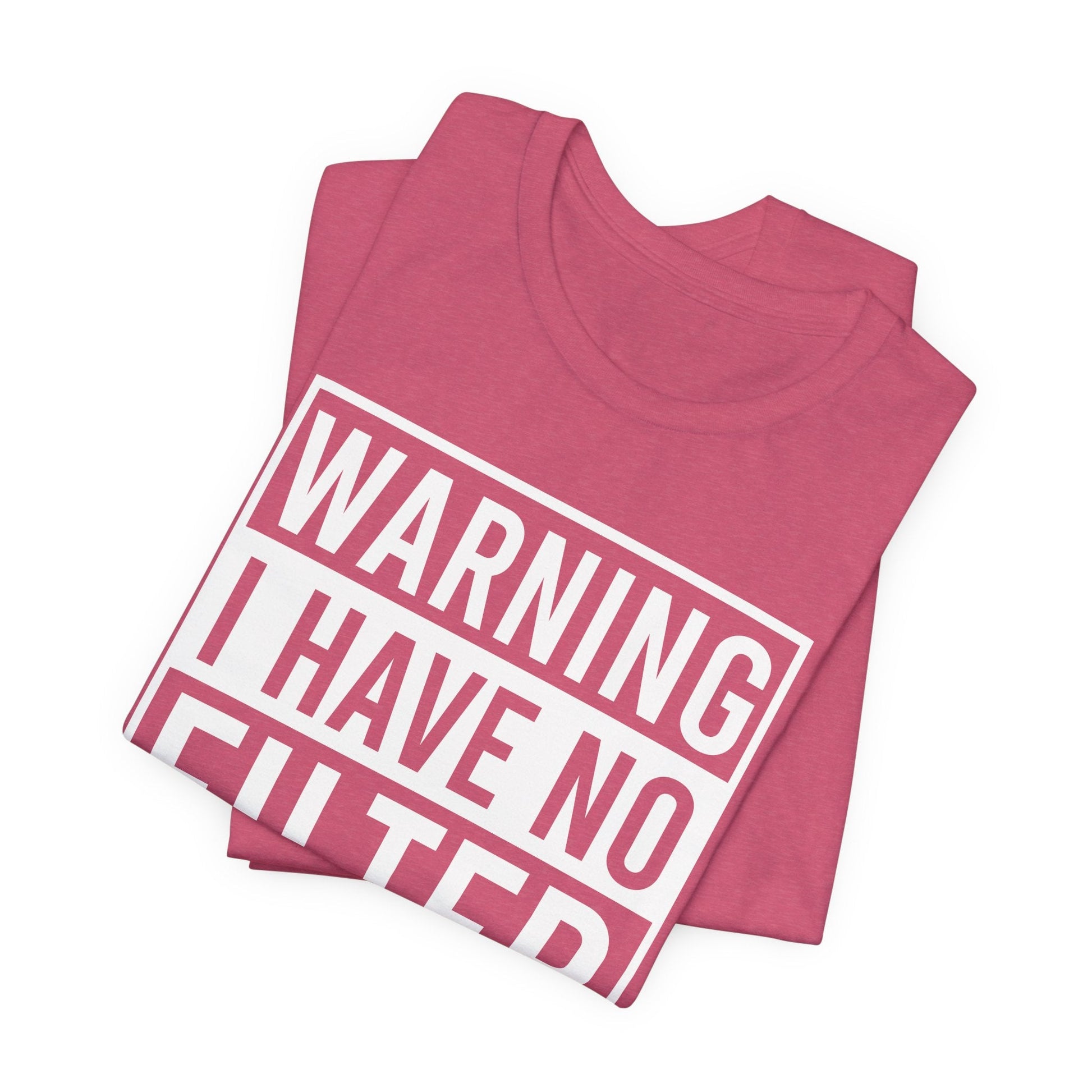 Unisex Bella Canvas 3001 tee with "Warning I Have No Filter" printed text, soft cotton shirt for bold, honest personalities