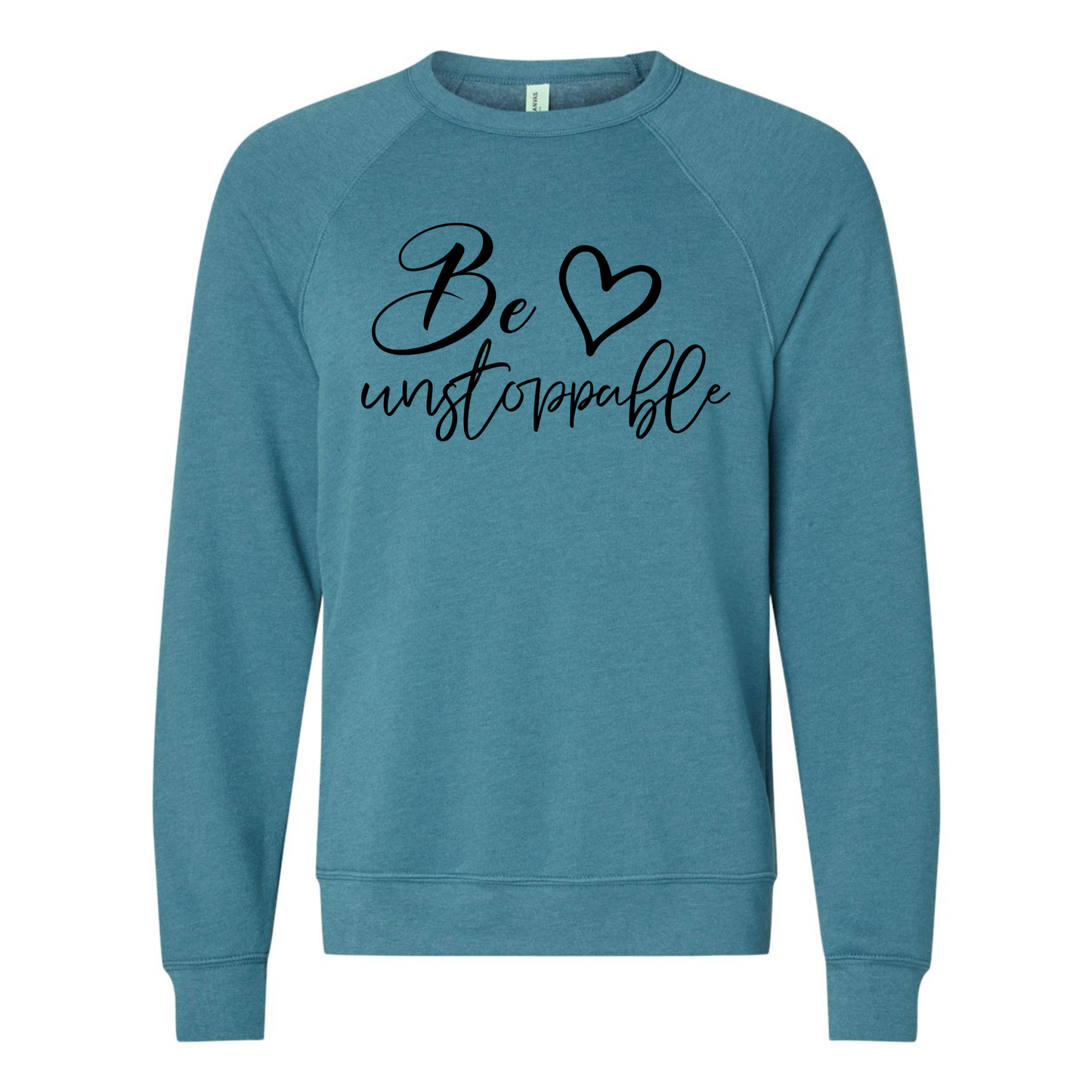 Be Unstoppable Sweatshirt
