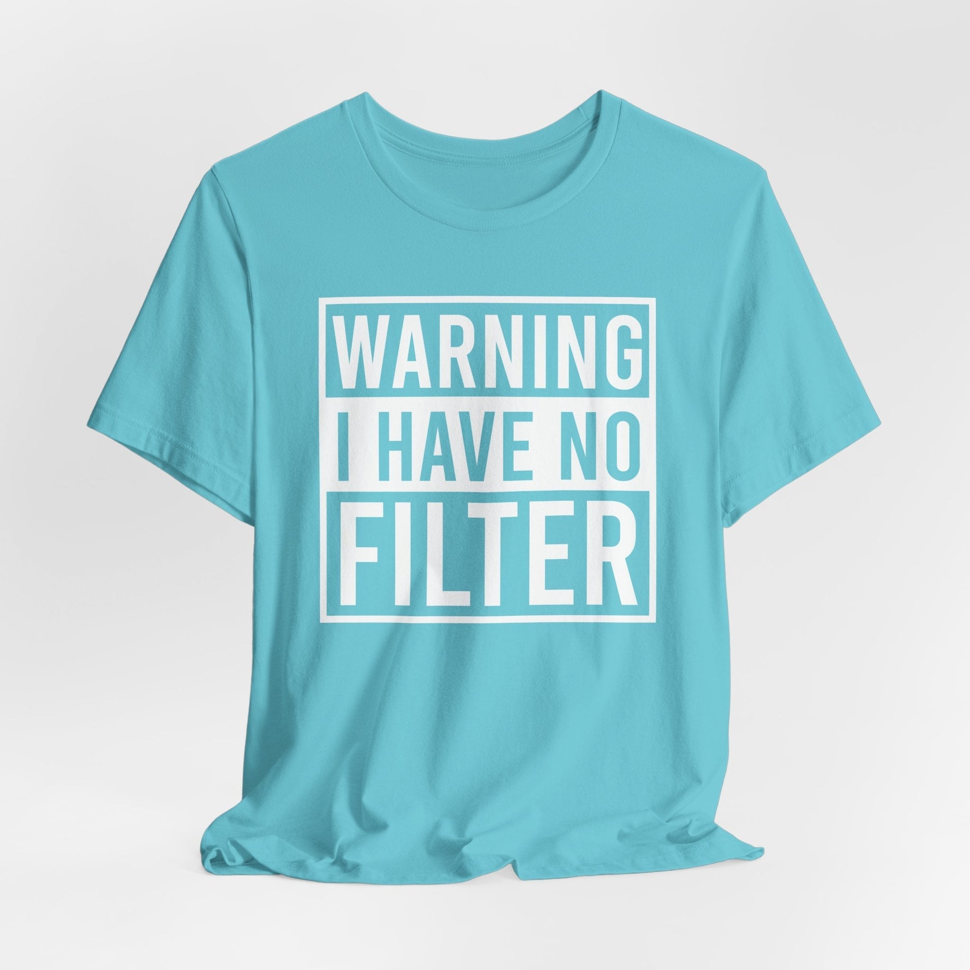 Unisex Bella Canvas 3001 tee with Warning I Have No Filter slogan, soft cotton, modern fit