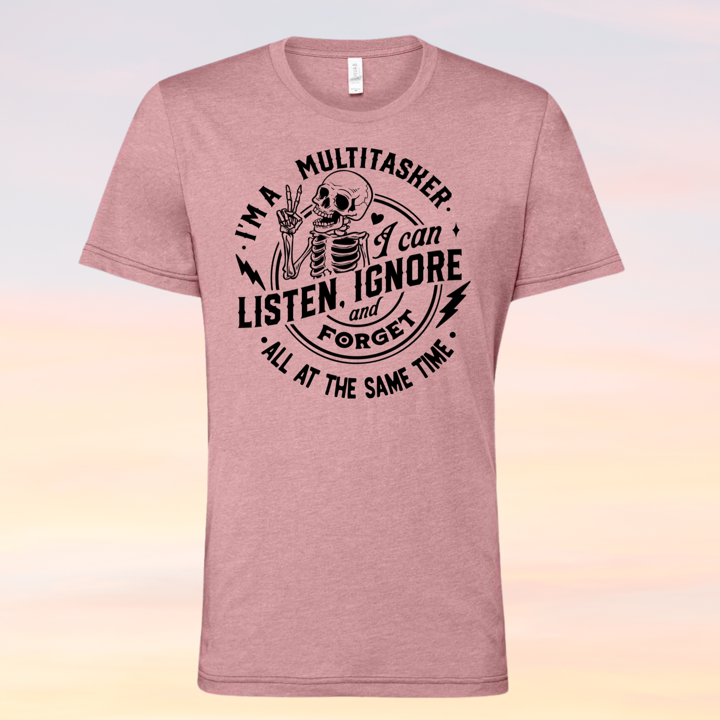 I Am A MultiTasker, I can Listen And Ignore At The Same Time Shirt