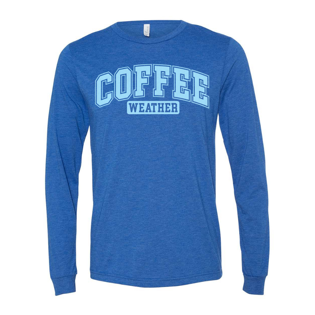 Coffee Season Long Sleeve Shirt in blue with text "COFFEE WEATHER". Unisex and cozy design.