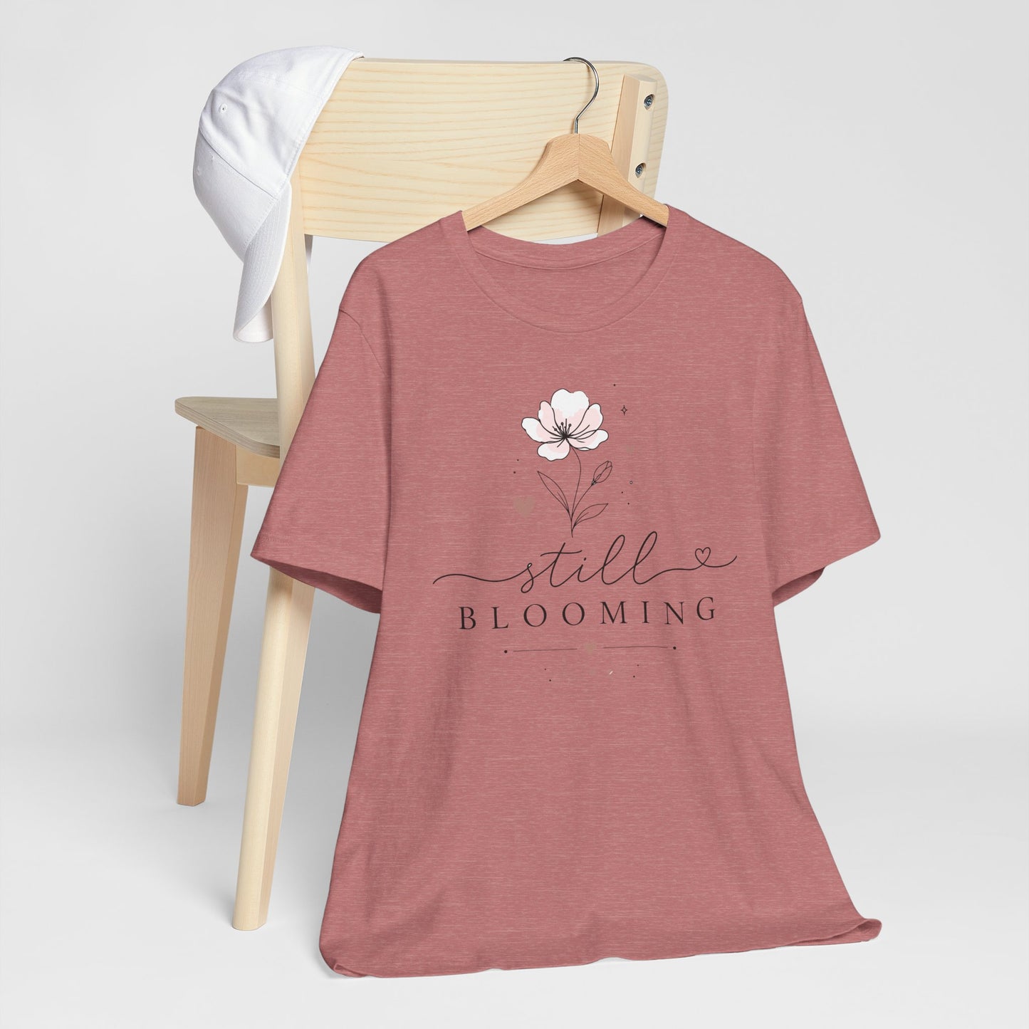 Still Blooming Floral Tee — Inspirational Women's Graphic T‑Shirt