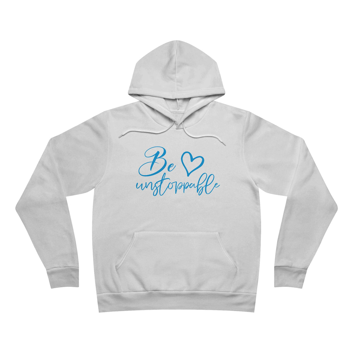 Be Unstoppable Hoodie - Inspirational Script Pullover with Heart