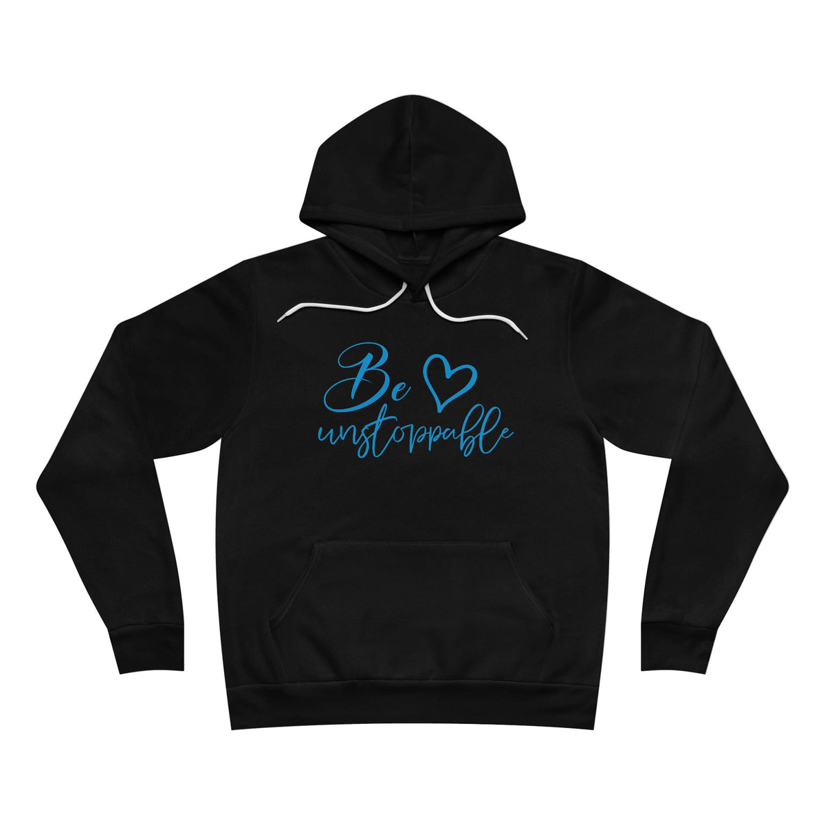 Be Unstoppable Hoodie - Inspirational Script Pullover with Heart