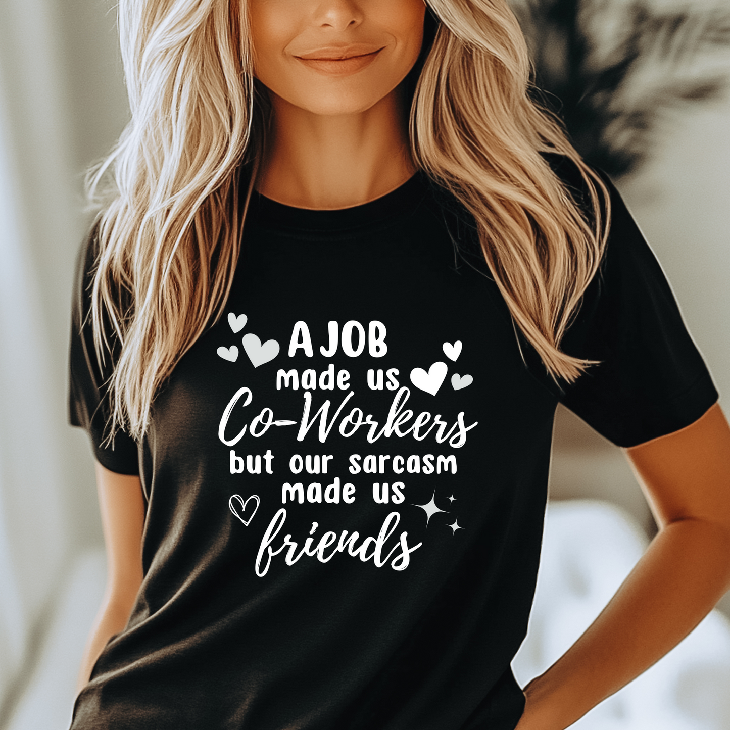 A Job made us co-workers but our sarcasm made us friends in Black