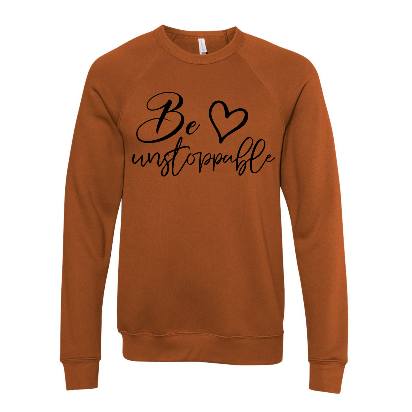 Be Unstoppable Sweatshirt