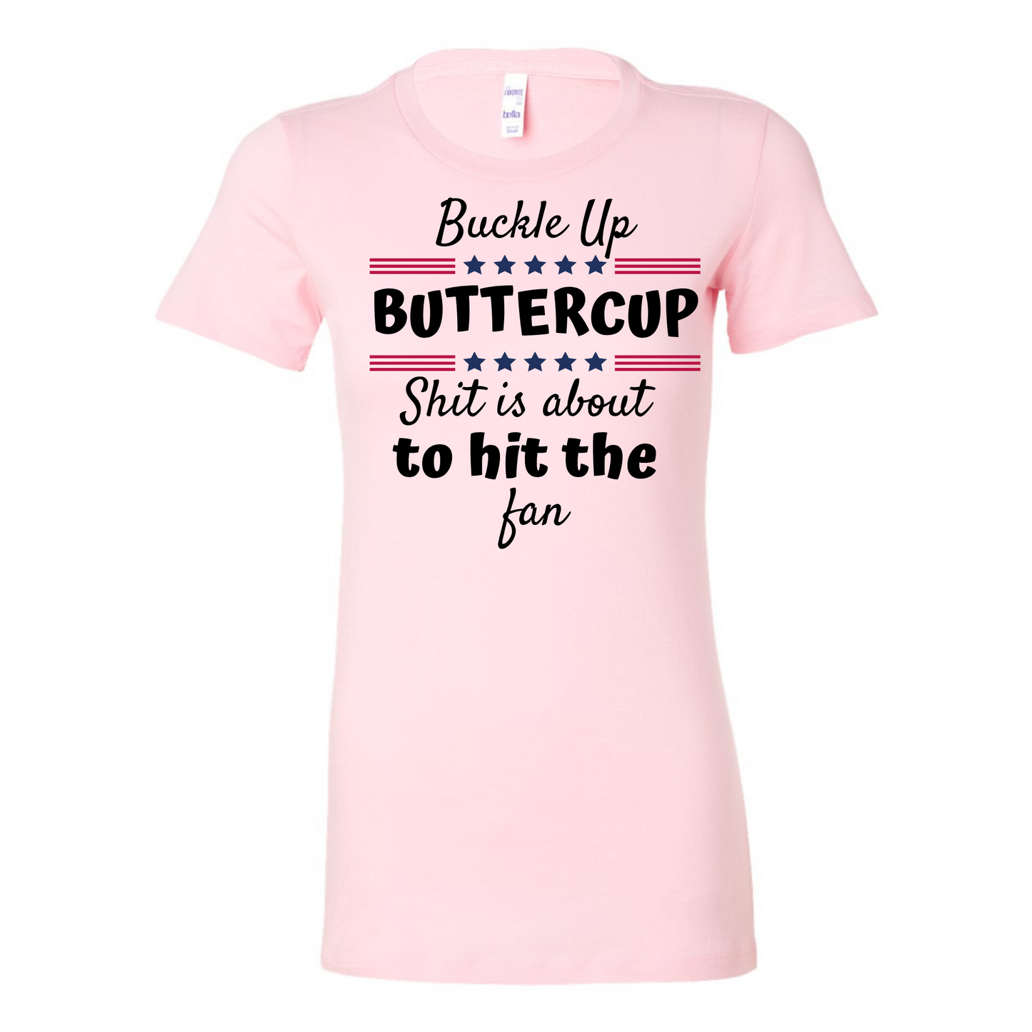 Buckle Up Buttercup Shit is About to hit the Fan Pink Tee