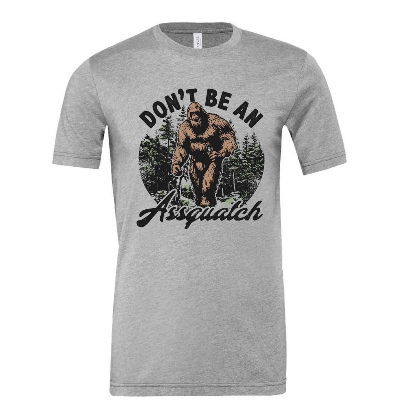Gray t-shirt with a graphic of a bigfoot and text 'Don't Be An Assquatch' on a white background