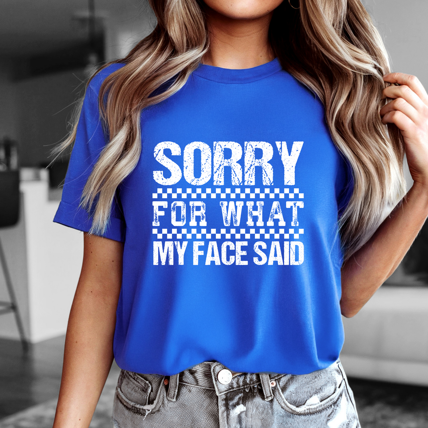 Sorry for what my face said true royal tee