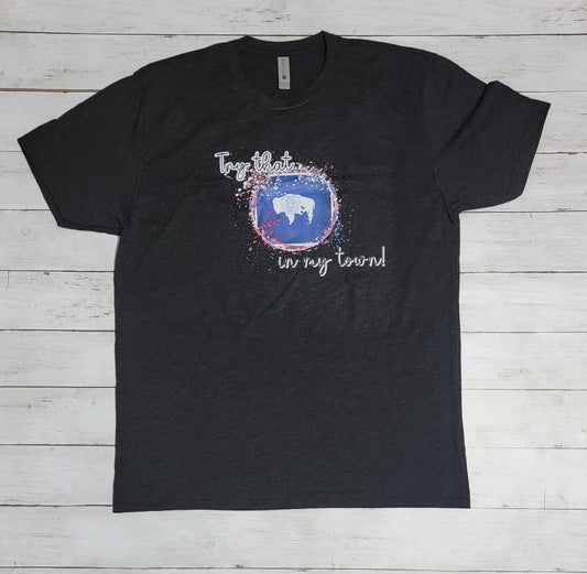 Try That In My Town Wyoming Flag Shirt with Jason Alden theme and Wyoming flag design.