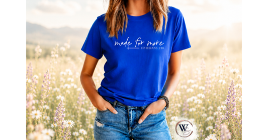 White Made for More Faith Tee with inspirational scripture design inspired by Ephesians 2:10