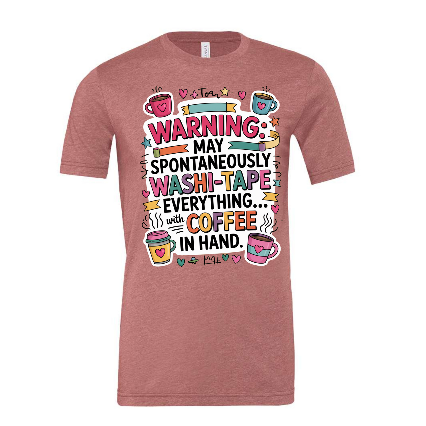 Warning may spontaneously washi-tape everything Tee Mauve