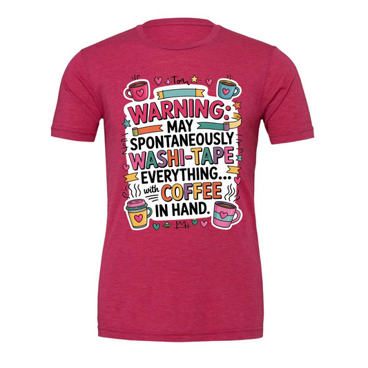 Warning may spontaneously washi-tape everything Tee Rashberry