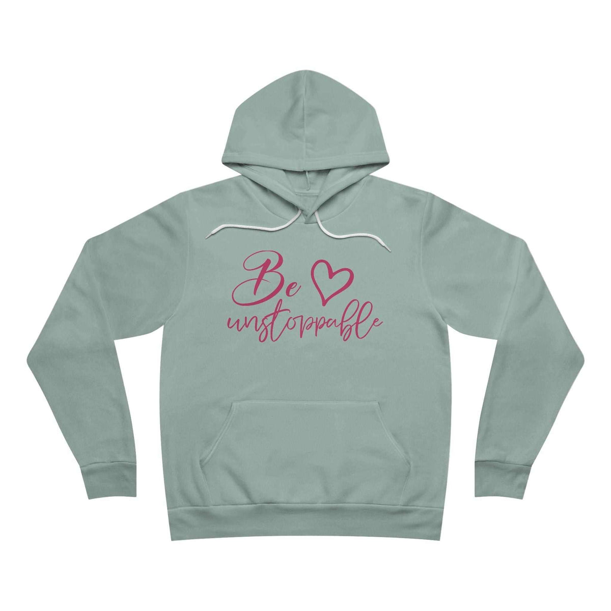 Hoodie in muted sage-green fleece with white drawstrings, kangaroo pocket, and pink “Be unstoppable” script with a heart, for positive quote hoodies.
