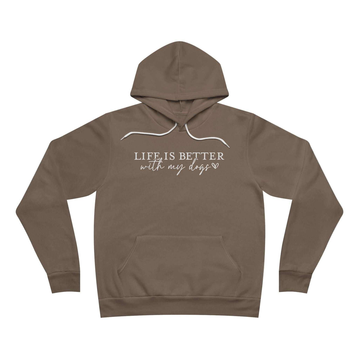 Pullover hoodie dog mom tshirt in taupe with white drawstrings, kangaroo pocket and white “Life Is Better with my dogs” lettering