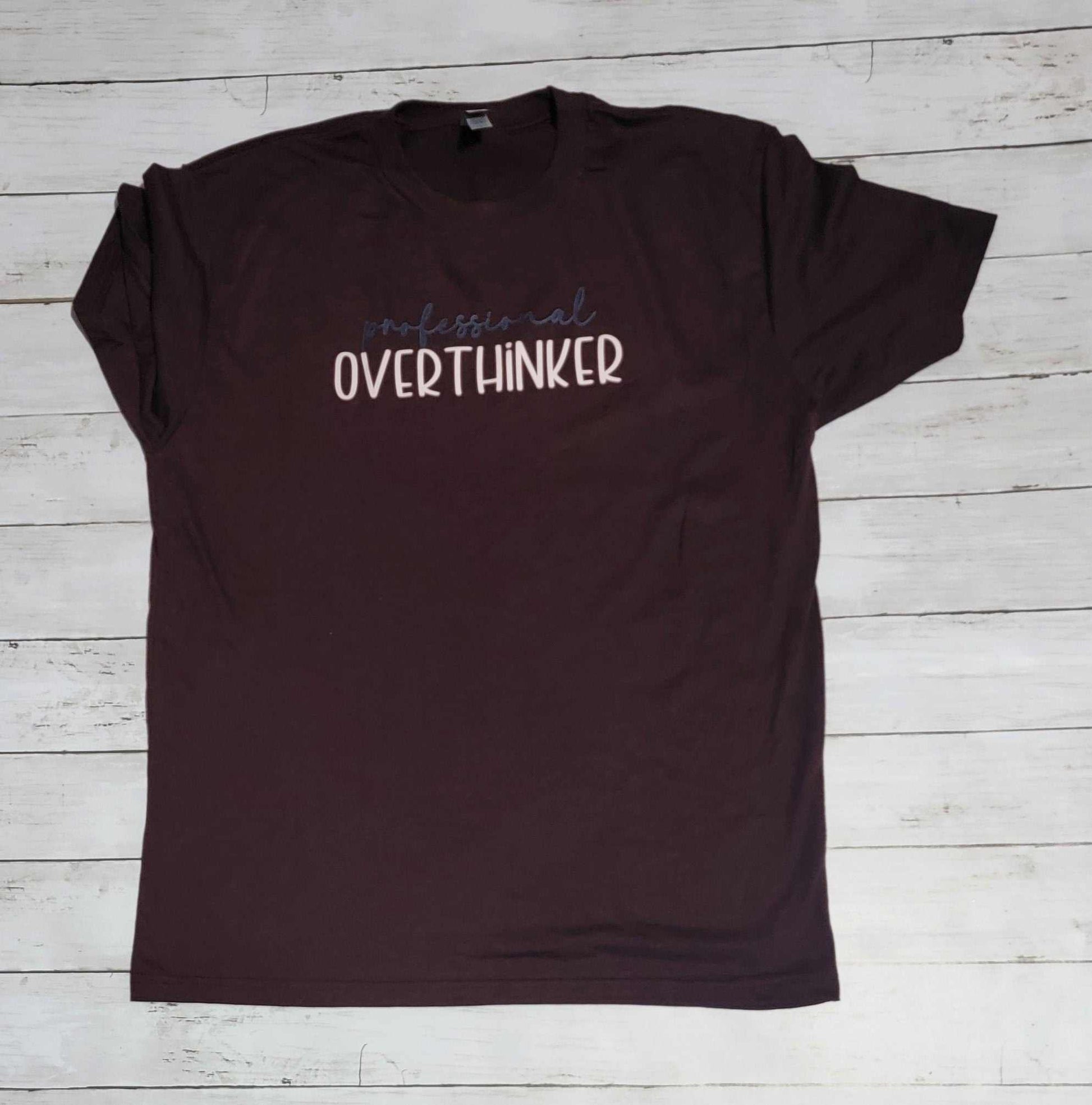 Professional Overthinker shirt in Large Cardinal Black with precision DTF design.