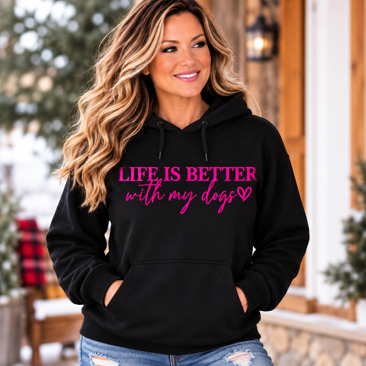 Life Is Better With My Dogs Hoodie in black fleece, featuring bright pink text and a heart design across the chest